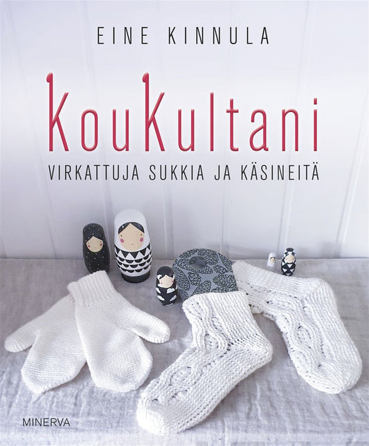 KouKultani – Virkattuja sukkia ja käsineitä – E-bok