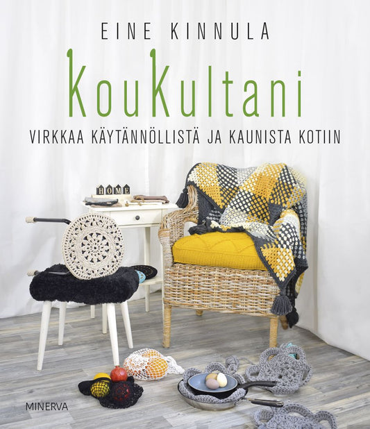 KouKultani – Virkkaa käytännöllistä ja kaunista kotiin – E-bok