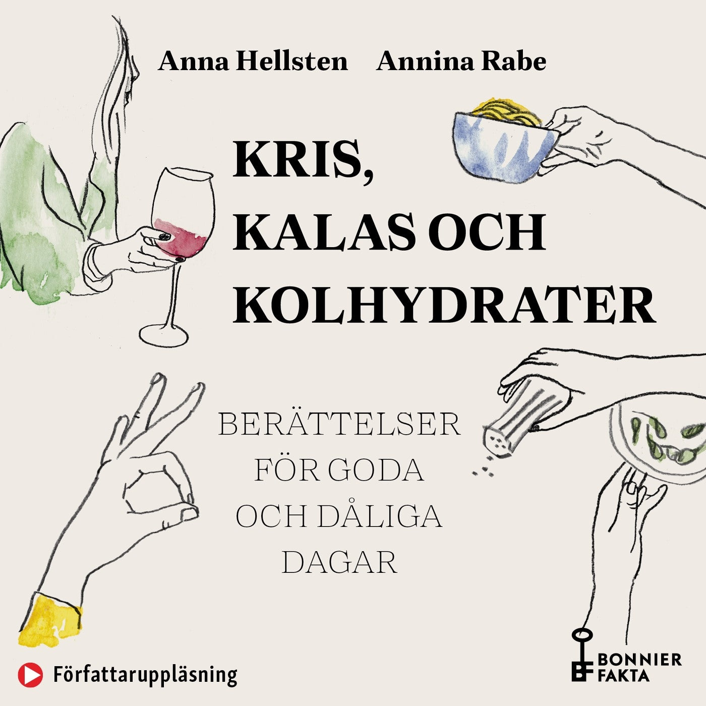 Kris, kalas och kolhydrater : recept och berättelser för goda och dåliga dagar – Ljudbok