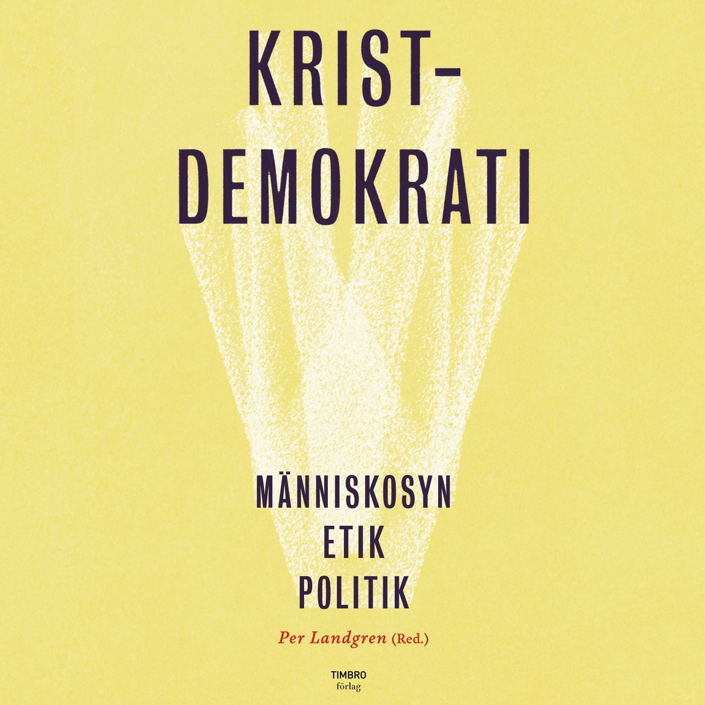 Kristdemokrati : Människosyn, etik, politik – Ljudbok