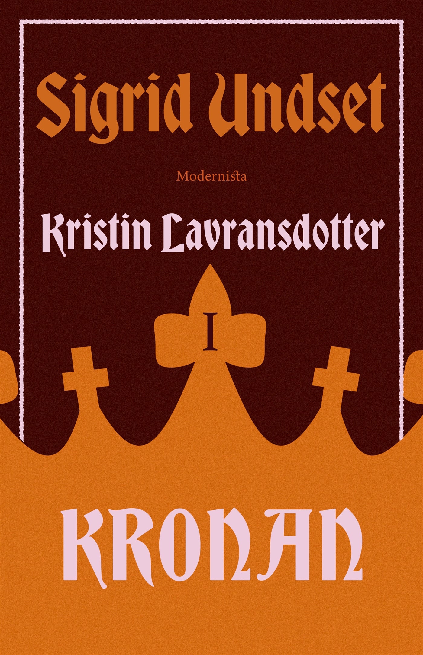 Kristin Lavransdotter 1: Kronan – E-bok