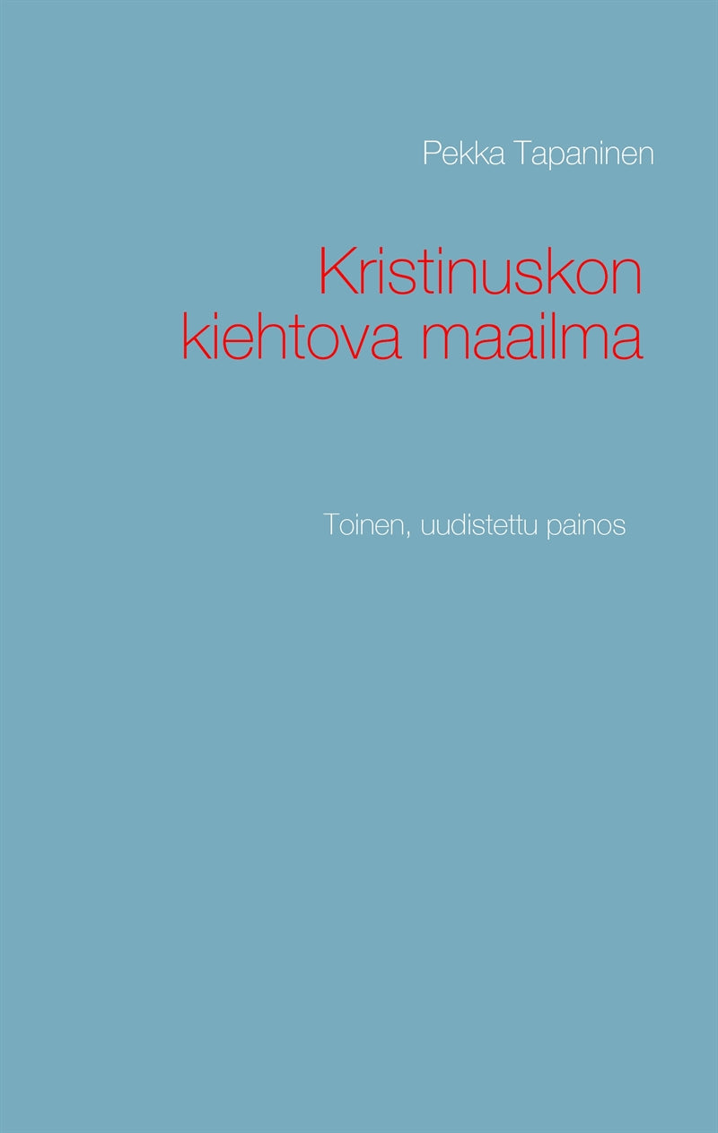 Kristinuskon kiehtova maailma: Toinen, uudistettu painos – E-bok