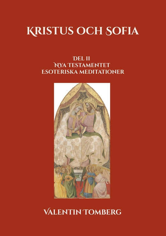 Kristus och Sofia: Del ll  Nya Testamentet Esoteriska meditationer – E-bok