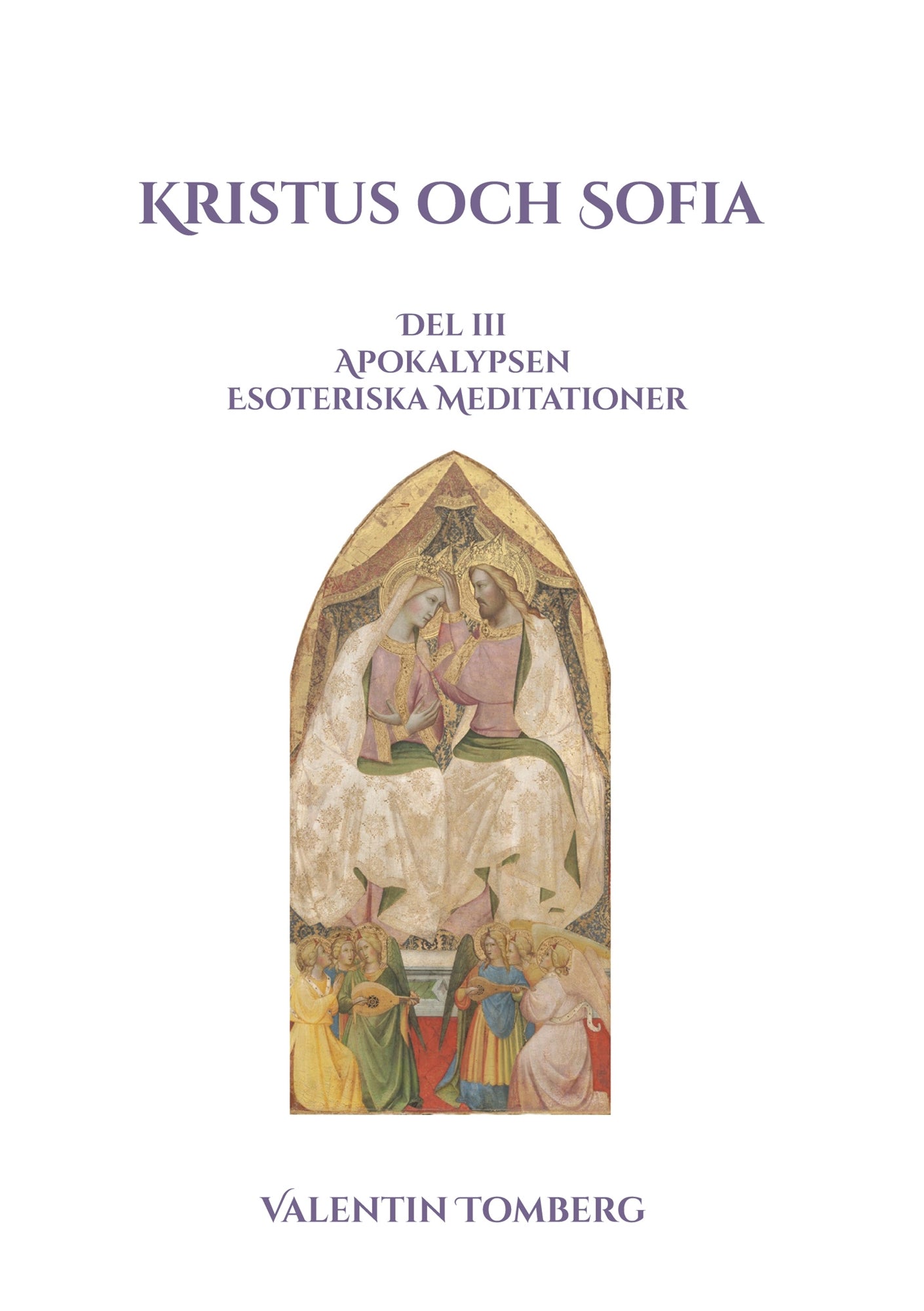 Kristus och Sofia: Del lll Apokalypsen Esoteriska Meditationer – E-bok