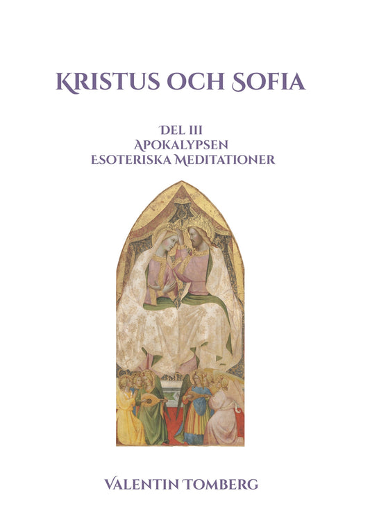 Kristus och Sofia: Del lll Apokalypsen Esoteriska Meditationer – E-bok