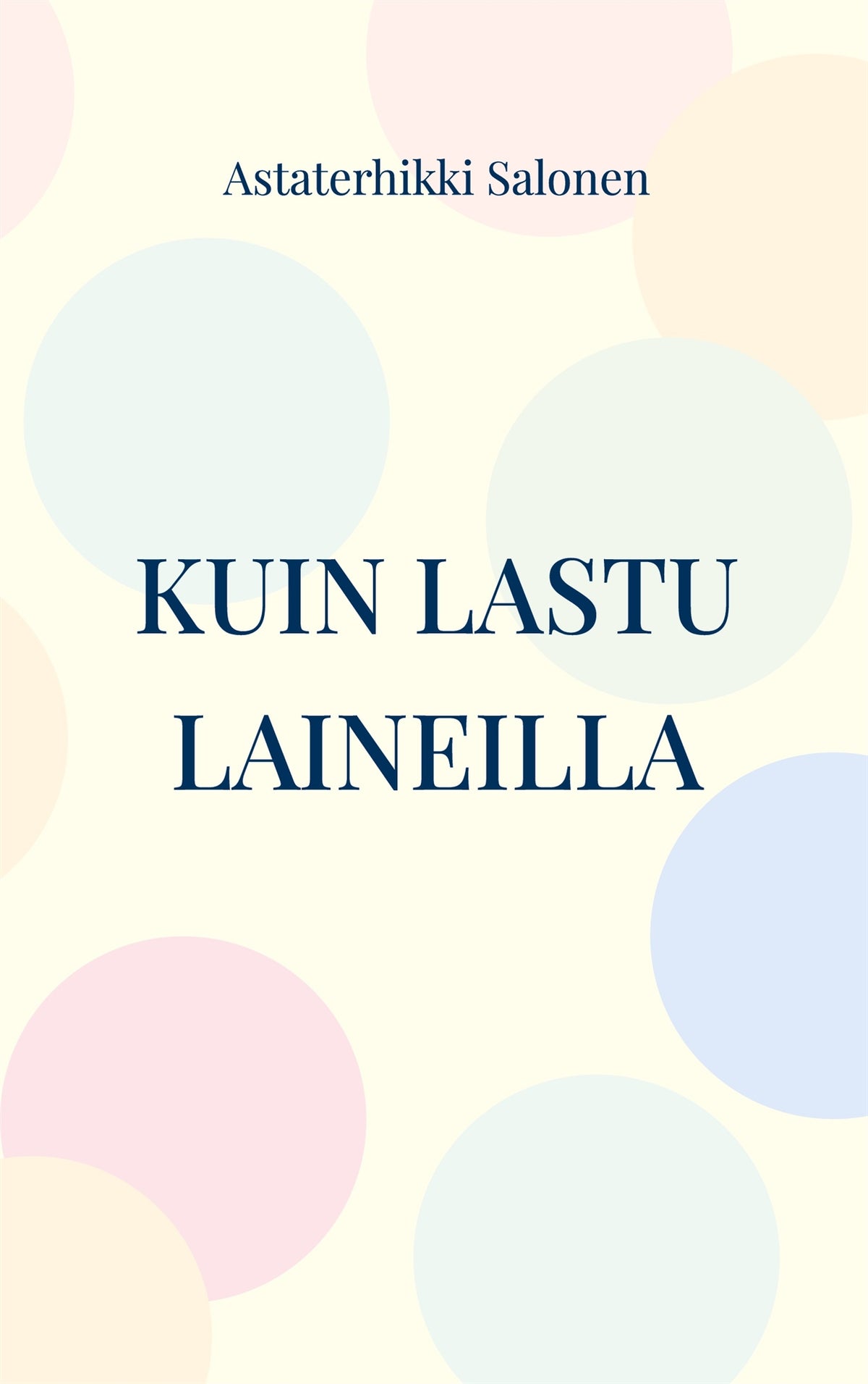 Kuin lastu laineilla: hetkiä – E-bok