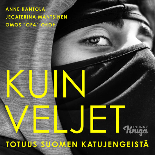 Kuin veljet – Totuus Suomen katujengeistä – Ljudbok