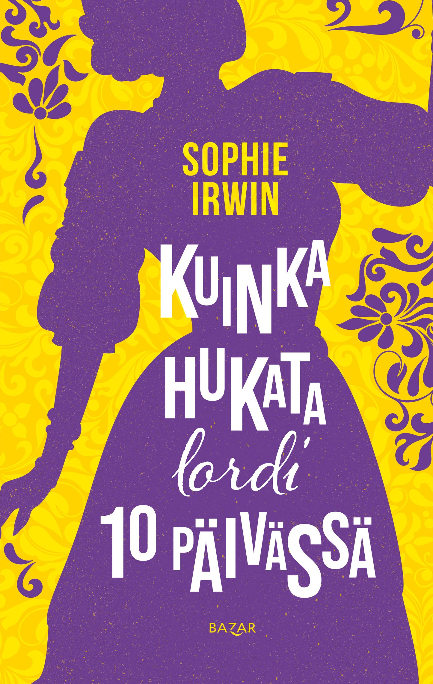 Kuinka hukata lordi 10 päivässä – E-bok
