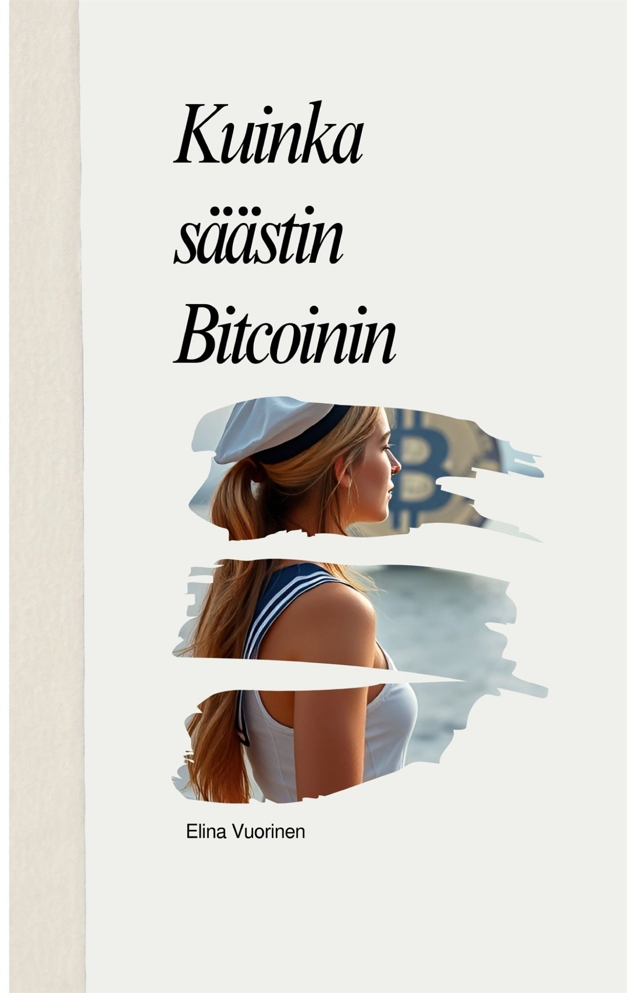 Kuinka säästin Bitcoinin – E-bok