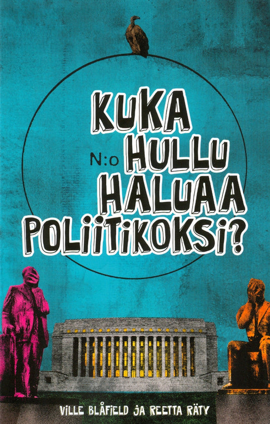 Kuka hullu haluaa poliitikoksi – E-bok