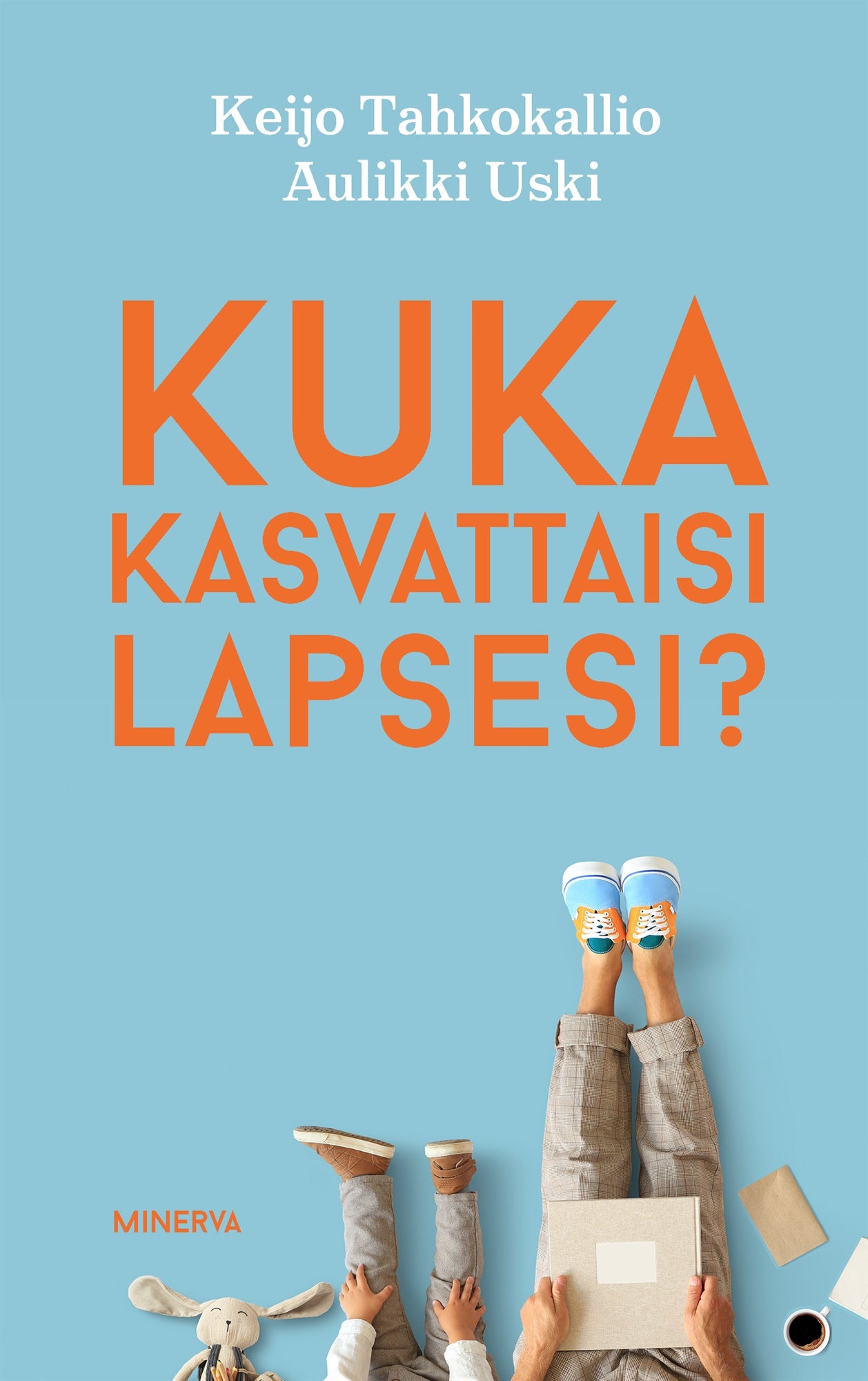 Kuka kasvattaisi lapsesi? – E-bok