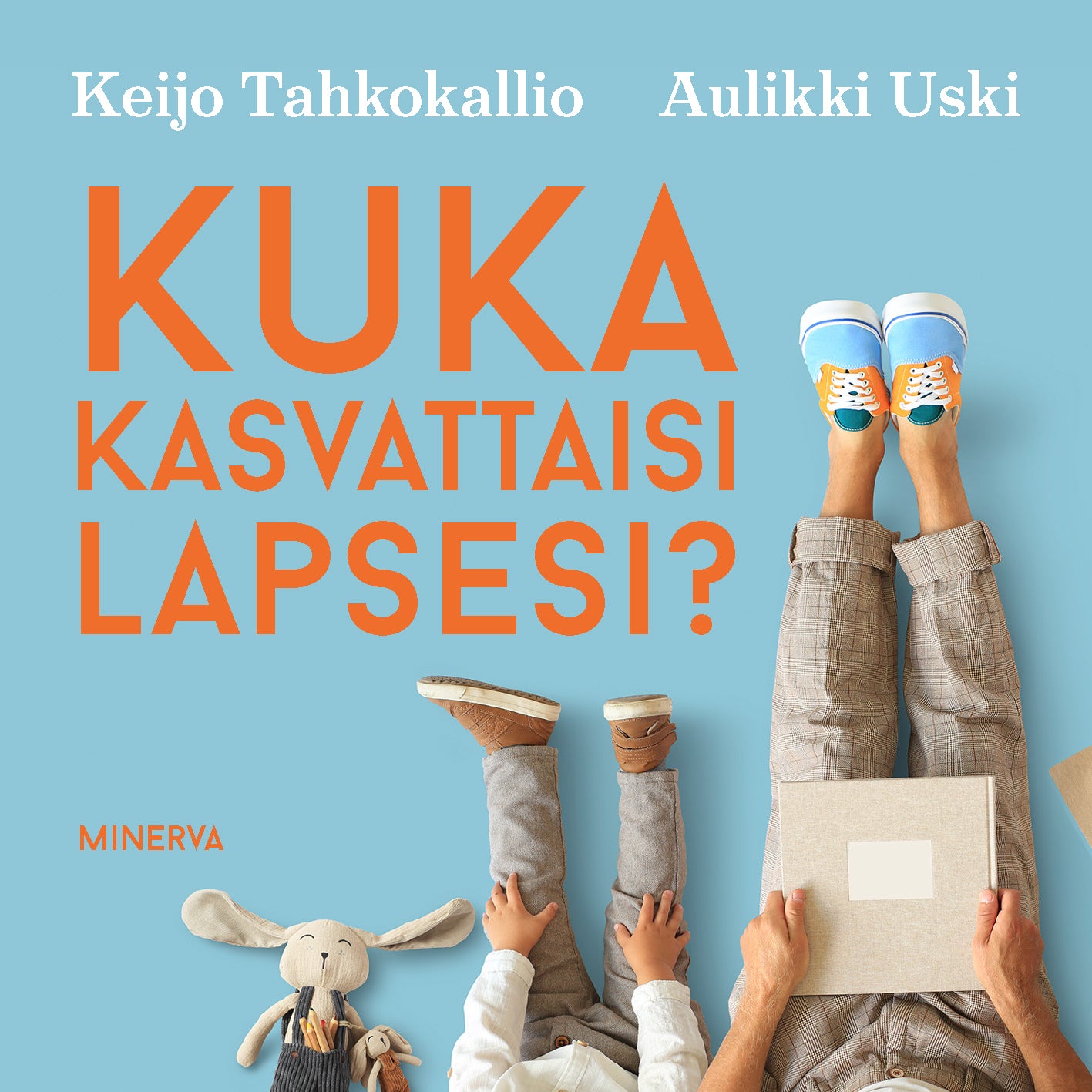 Kuka kasvattaisi lapsesi? – Ljudbok