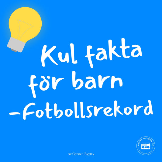 Kul fakta för barn: Fotbollsrekord – Ljudbok