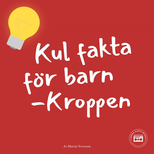 Kul fakta för barn: Kroppen – Ljudbok