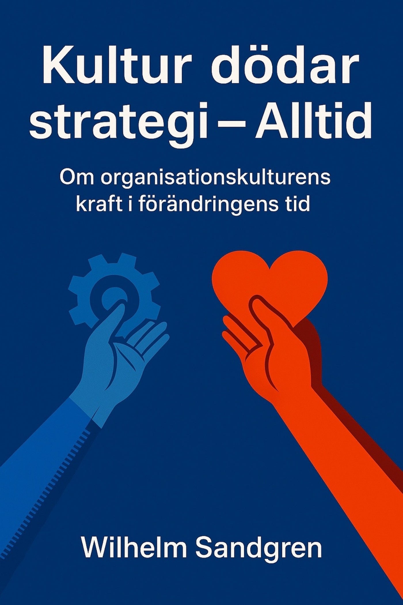 Kultur dödar strategi - Alltid – E-bok