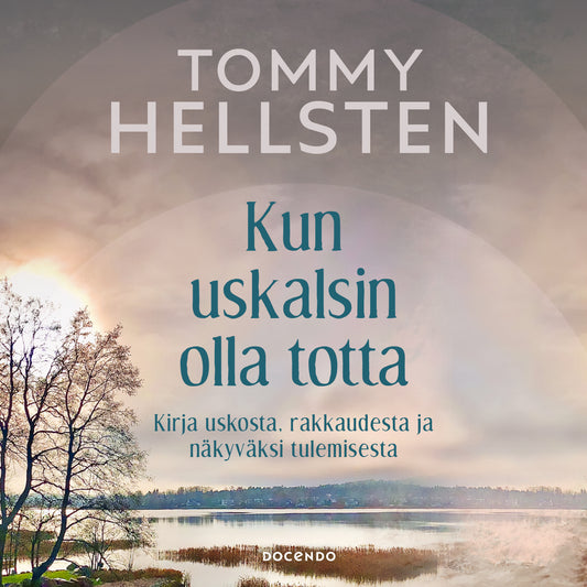 Kun uskalsin olla totta – Ljudbok