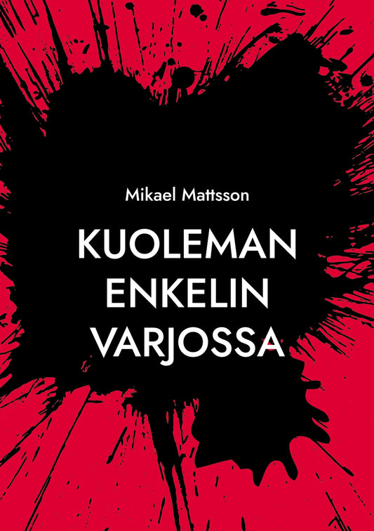 Kuoleman Enkelin Varjossa – E-bok