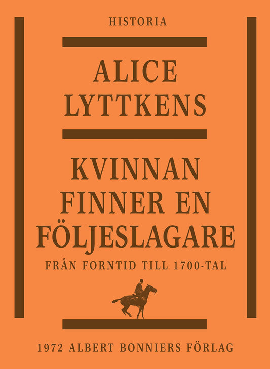 Kvinnan finner en följeslagare : den svenska kvinnans historia från forntid till 1700-tal – E-bok