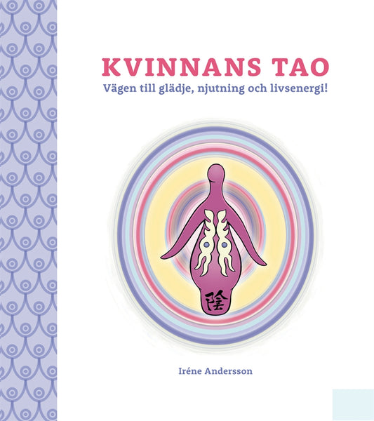 Kvinnans Tao: Vägen till glädje, njutning och livsenergi! – E-bok