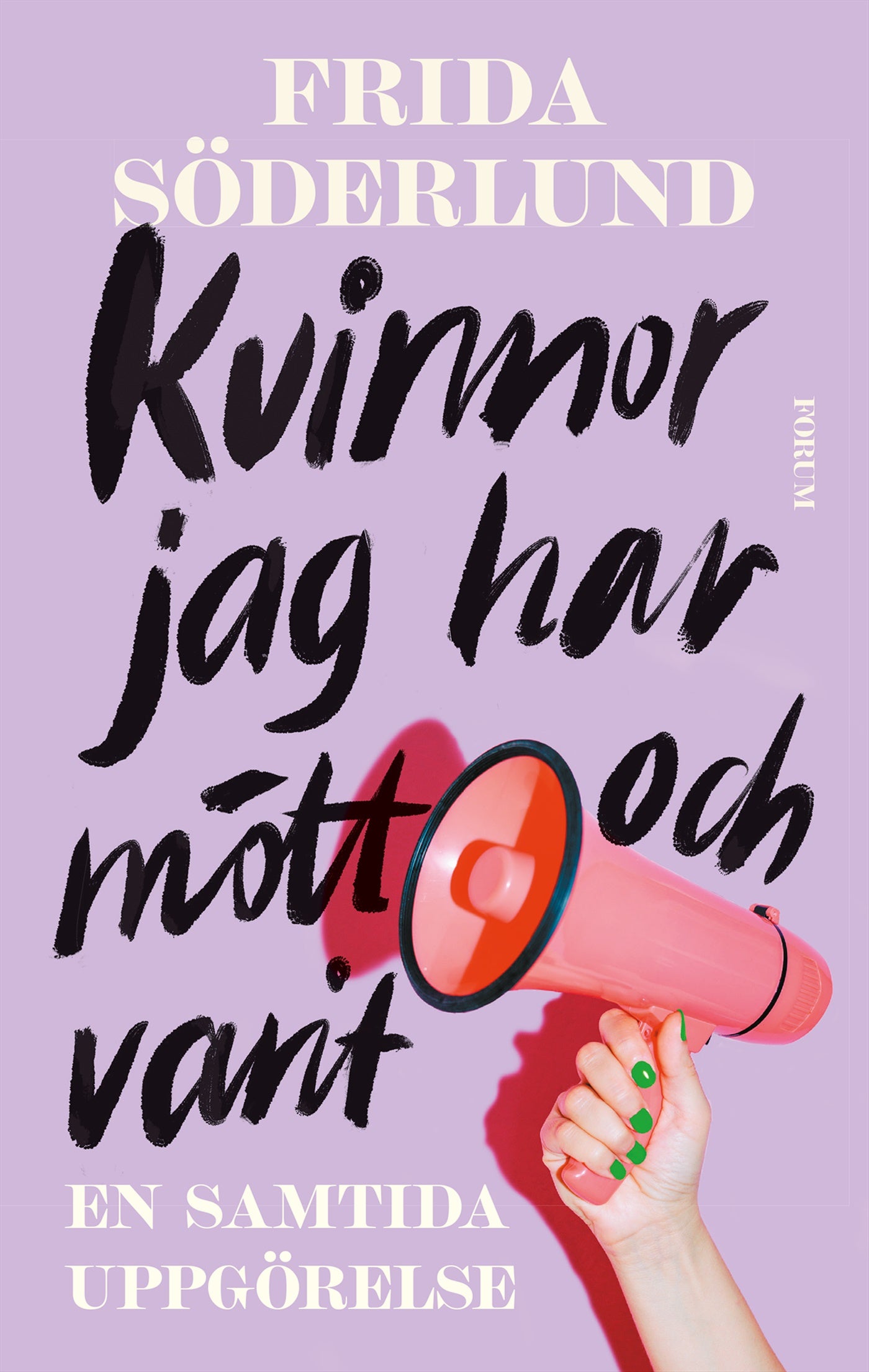 Kvinnor jag har mött och varit : en samtida uppgörelse – E-bok