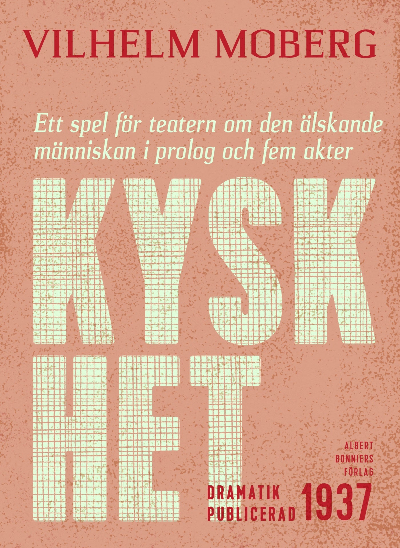 Kyskhet : ett spel för teatern om den älskande människan i prolog och fem akter – E-bok