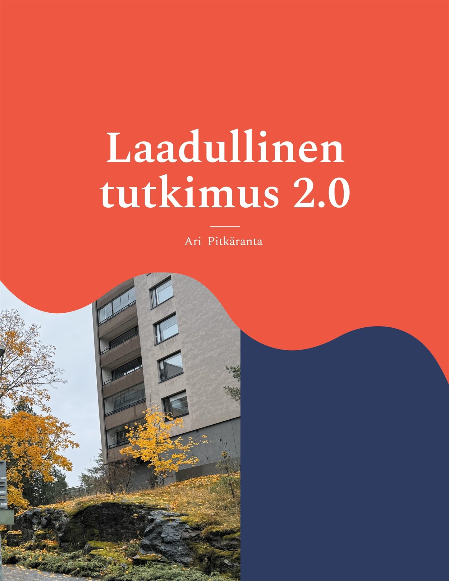 Laadullinen tutkimus 2.0: Johdatus laadulliseen tutkimukseen – E-bok
