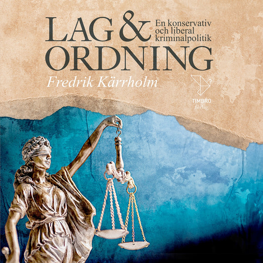 Lag och ordning : En konservativ och liberal kriminalpolitik – Ljudbok