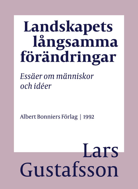 Landskapets långsamma förändringar : essäer om människor och idéer – E-bok