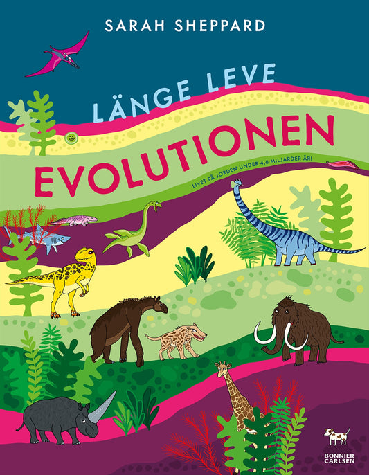 Länge leve evolutionen : livet på jorden under 4,6 miljarder år! – E-bok