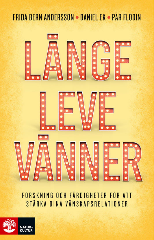 Länge leve vänner : forskning och färdigheter för att stärka dina vänskapsrelationer – E-bok