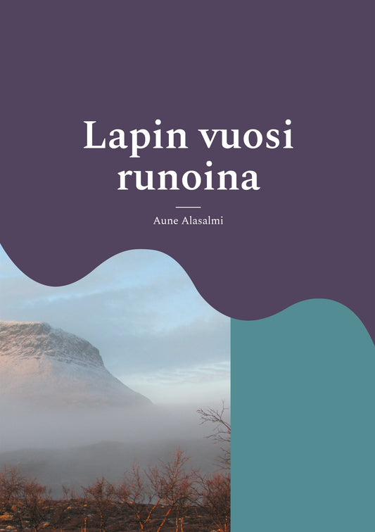 Lapin vuosi runoina: Näkökulmia vuodenajoista – E-bok