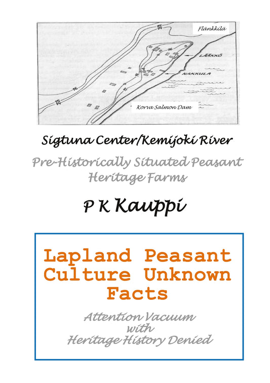 Lapland Peasant Culture Unknown Facts: Attention Vacuum with Heritage History Denied – E-bok