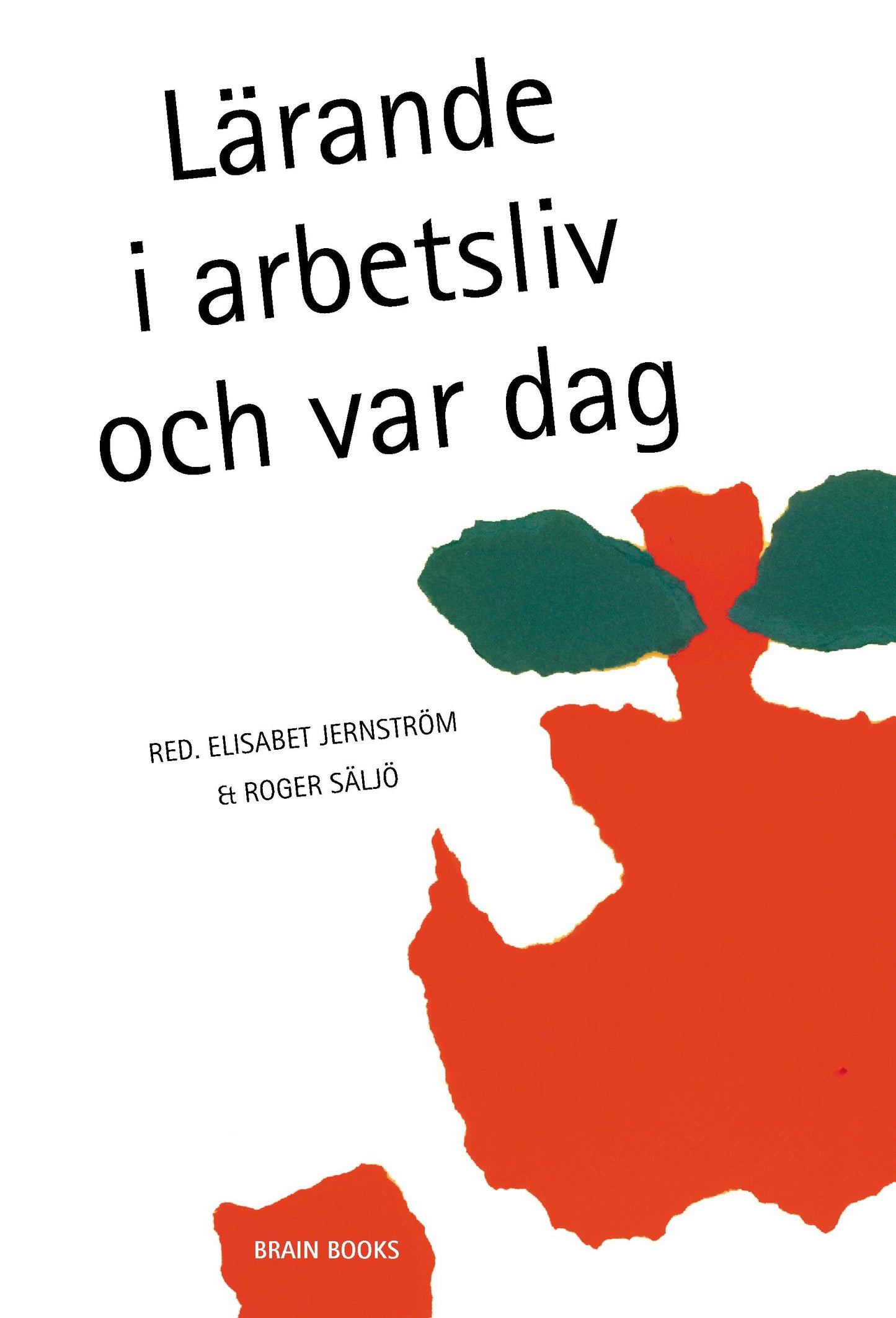 Lärande i arbetsliv och var dag – E-bok