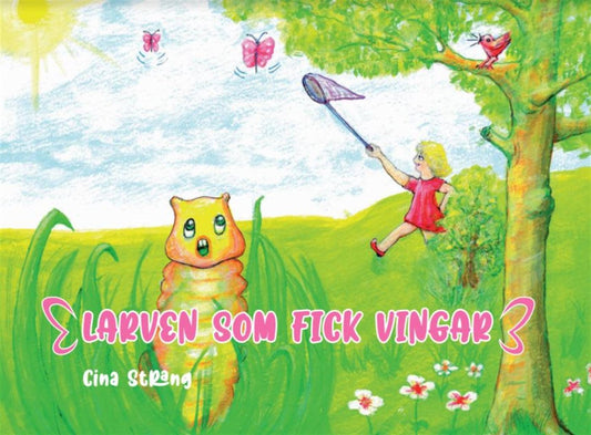 Larven som fick vingar – E-bok