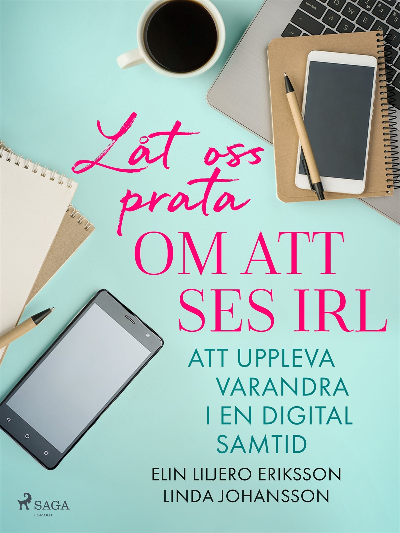 Låt oss prata om att ses IRL: att uppleva varandra i en digital samtid – E-bok