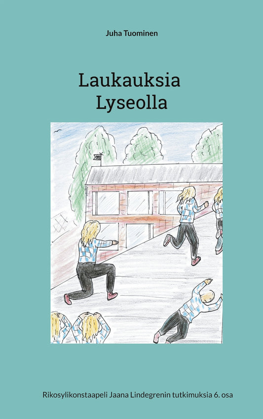 Laukauksia Lyseolla: Rikosylikonstaapeli Jaana Lindegrenin tutkimuksia 6. osa – E-bok