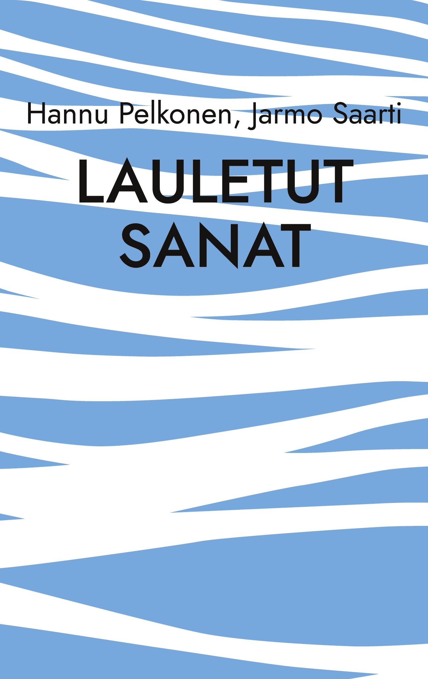 Lauletut sanat: musiikkiin luotua lyriikkaa viideltä vuosikymmeneltä – E-bok