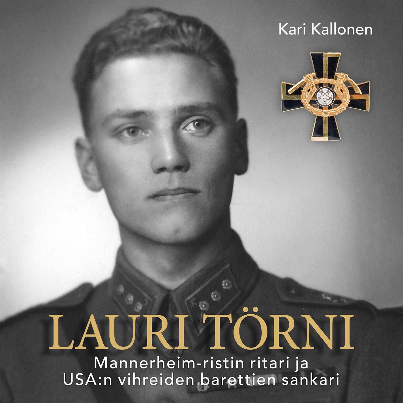 Lauri Törni – Mannerheim-ristin ritari ja USA:n vihreiden barettien sankari – Ljudbok