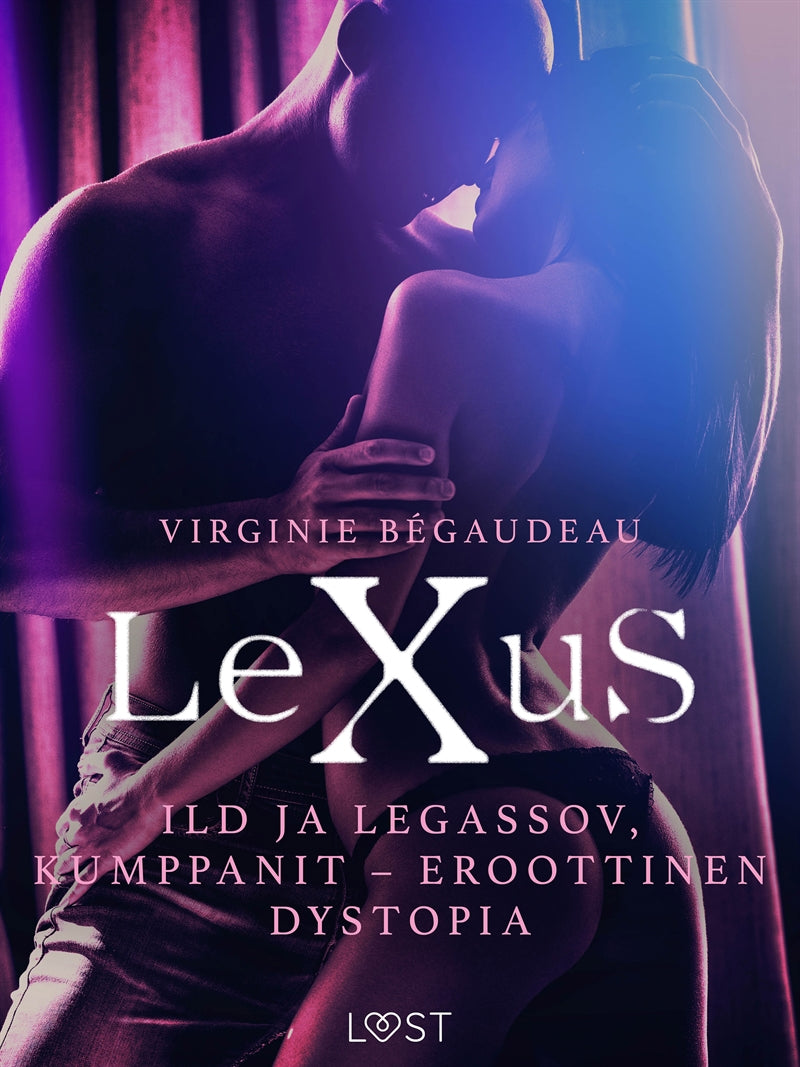 LeXuS: Ild ja Legassov, Kumppanit - eroottinen dystopia – E-bok