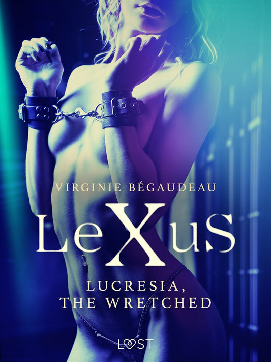 LeXuS : Lucresia, the Wretched - Erotic dystopia – E-bok