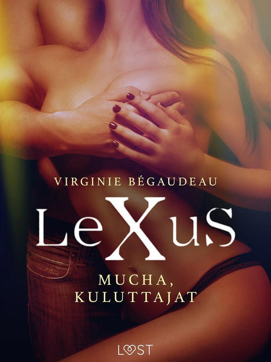 LeXuS: Mucha, Kuluttajat - Eroottinen dystopia – E-bok