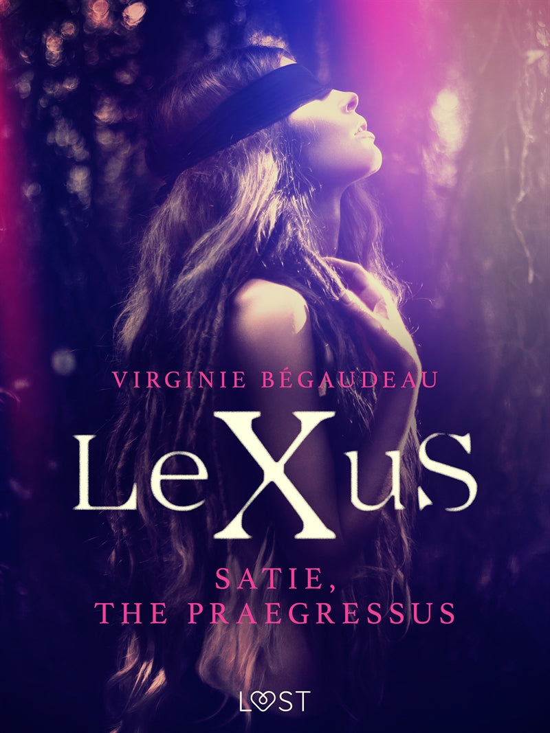 LeXuS : Satie, the Praegressus - Erotic dystopia – E-bok