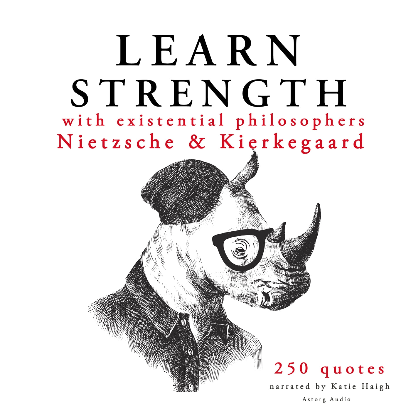 Learn Strength with Existential Philosophers: Nietzsche & Kierkegaard – Ljudbok