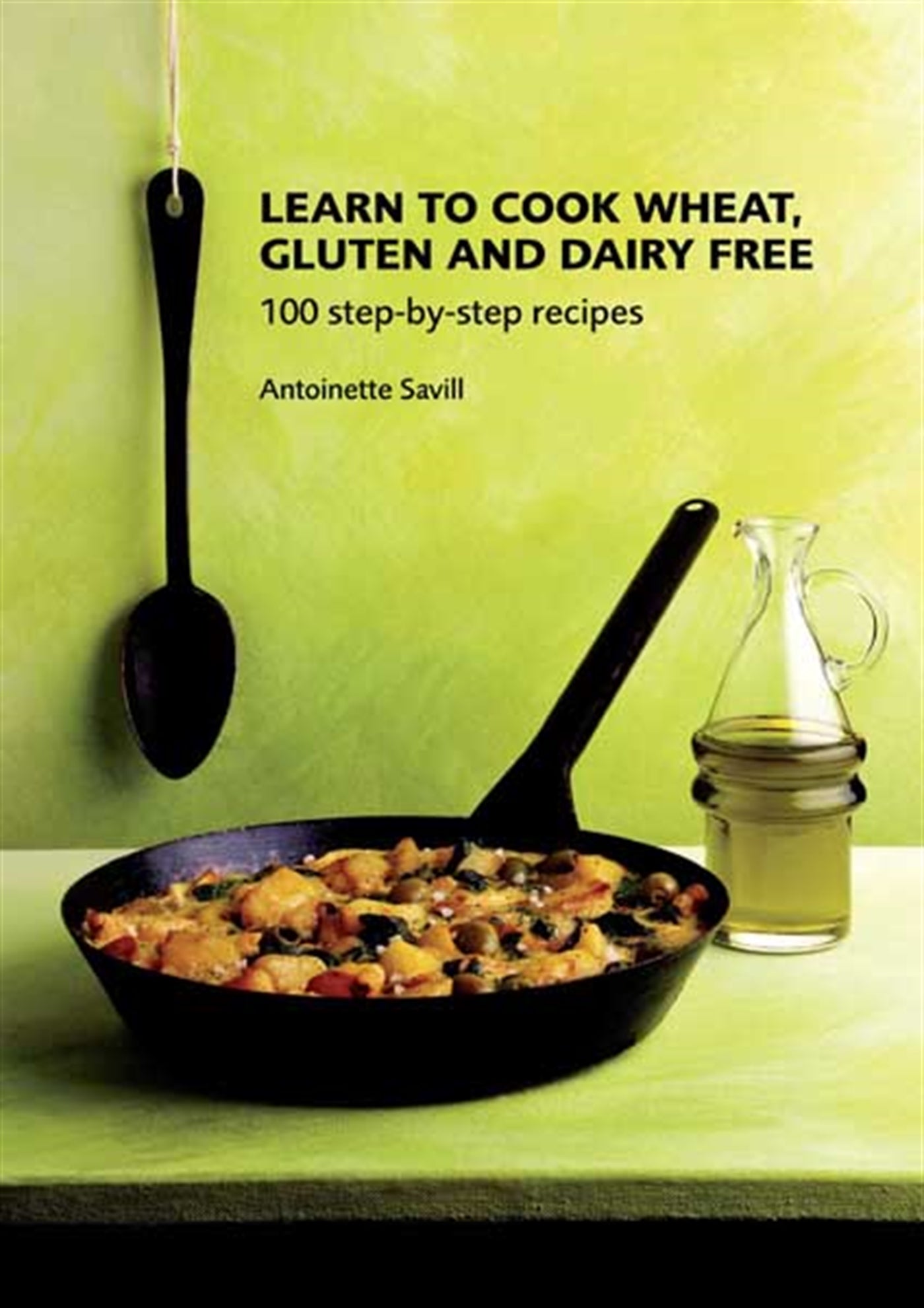 Learn to Cook Wheat, Gluten and Dairy Free – E-bok