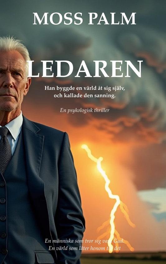 Ledaren: Han byggde en värld åt sig själv, och kallade den sanning. – E-bok