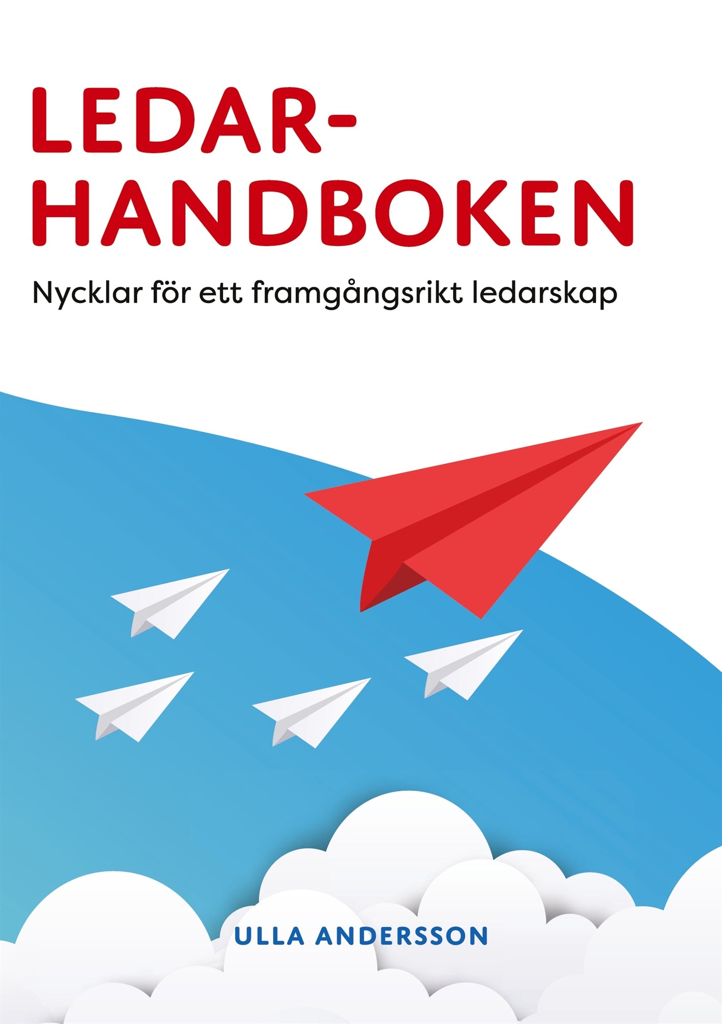 Ledarhandboken: Nycklar för ett framgångsrikt ledarskap – E-bok