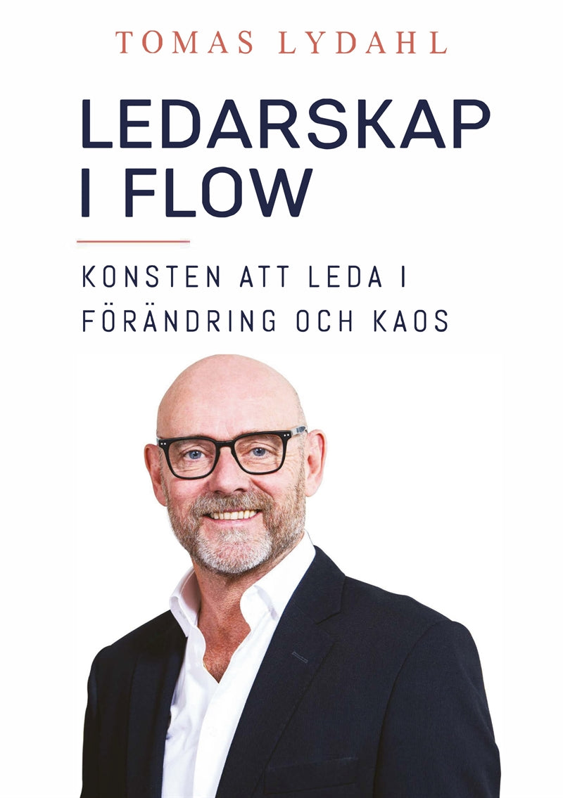Ledarskap i flow: konsten att leda i förändring och kaos – E-bok