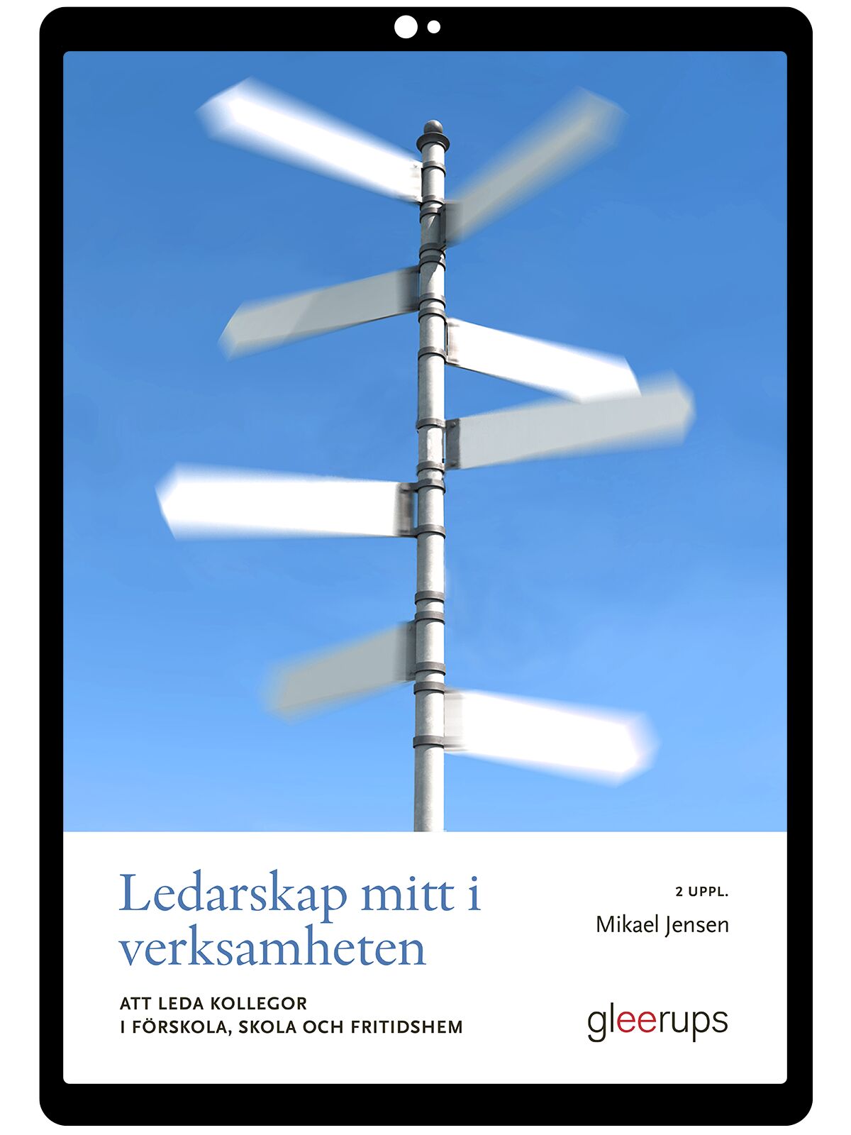 Ledarskap mitt i verksamheten 2 uppl, e-bok : Att leda kollegor i förskola, skola och fritidshem