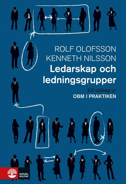 Ledarskap och ledningsgrupper : Utdrag ur OBM i praktiken – E-bok