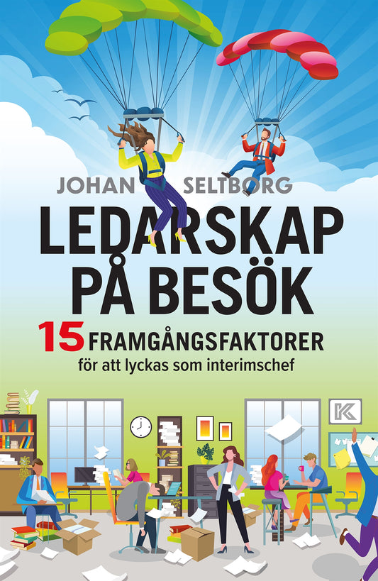 Ledarskap på besök : 15 framgångsfaktorer för att lyckas som interimschef – E-bok
